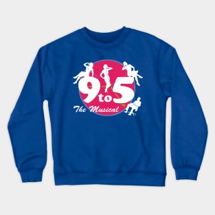 9 to 5 The Musical #1 (large front design) Crewneck Sweatshirt